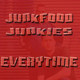 Everytime / Hardcore by Junkfood Junkies