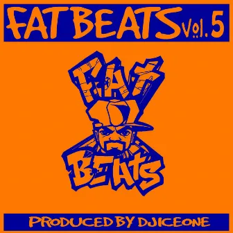 Fat Beats, Vol. 5 (Produced By DJ Ice One) by Ice One