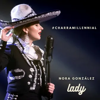 #Charramillennial - Lady by Nora González