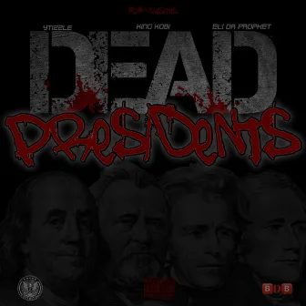 Dead Presidents by Ytizzle