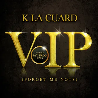 VIP by K La Cuard