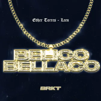 Belico Bellaco by Leen