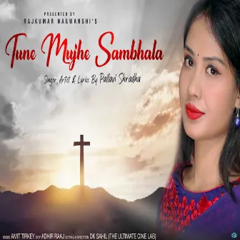 Tune mujhe sambhala by Pallavi Shradha