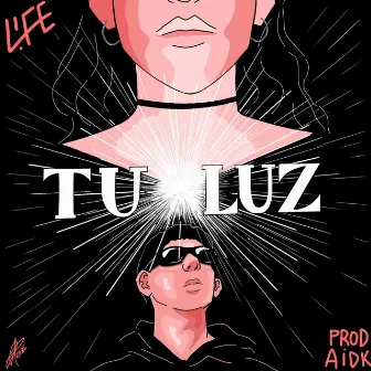 Tu Luz by Life Kian