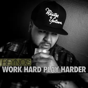 Work Hard Play Harder by Reynos