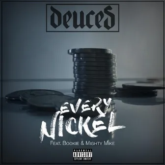 Every Nickel by Deuces