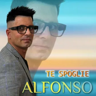 Te Spoglie by Alfonso