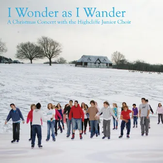 I Wonder as I Wander by Highcliffe Junior Choir