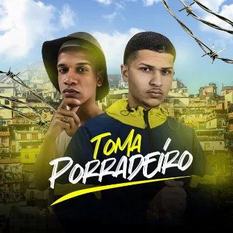 Toma Porradeíro by Menor Cayo