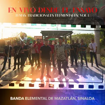 En Vivo Desde El Ensayo, Temas Elementales, Tradicionales, Vol. 1 by Banda Elemental de Mazatlán Sinaloa