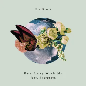 Run Away With Me by B-Dos