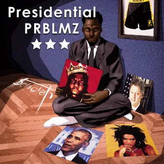 Presidential PRBLMZ by $cholah