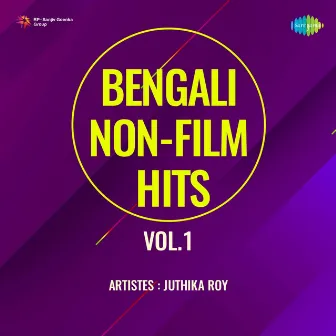 Bengali Non - Film Hits, Vol. 1 by Juthika Roy