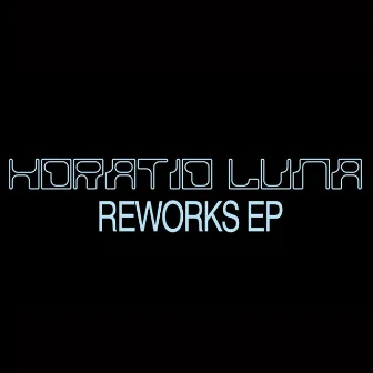 Reworks EP by Horatio Luna