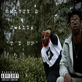 T'd UP by Smitty D