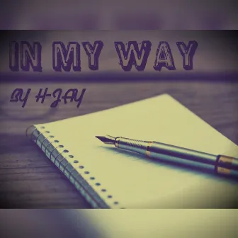 In My Way by TheRealH-Jay