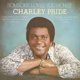 Someone Loves You Honey by Charley Pride