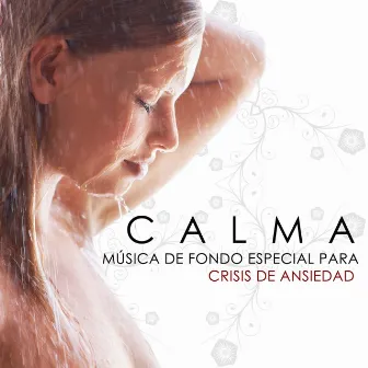 Calma - Música de Fondo Especial para Crisis de Ansiedad by Beauty Scene