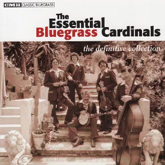 The Essential Bluegrass Cardinals: The Definitive Collection by The Bluegrass Cardinals