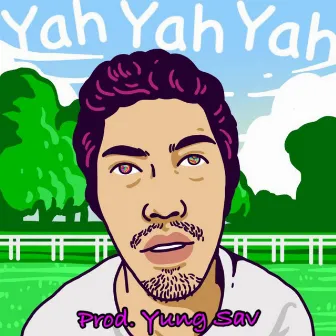 Yah Yah Yah by Yung Sav