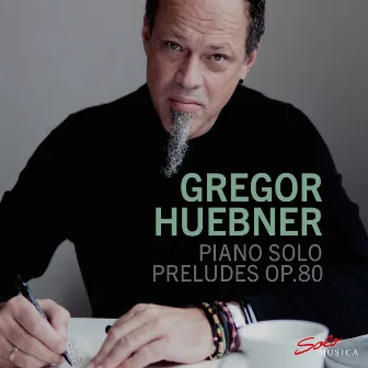 Gregor Hübner: 14 Préludes, Op. 80 by Gregor Hübner