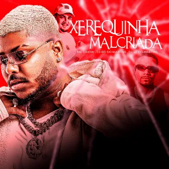 Xerequinha Malcriada by DJ RD DO MARTINS