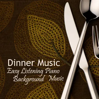 Easy Listening Piano Music - Dinner Music - Background Music by Easy Listening Piano Music