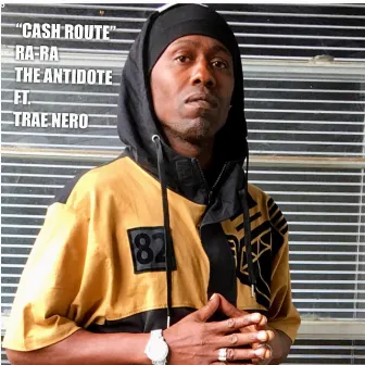 CASH ROUTE by Ra-Ra The Antidote