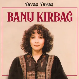 Yavaş Yavaş by Banu Kırbağ