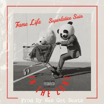 in the zone by Fame Life