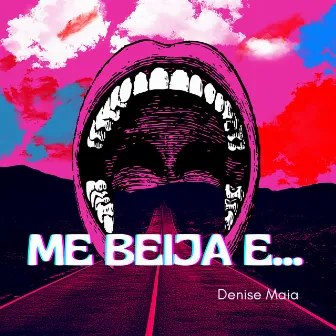 Me Beija E... by Denise Maia