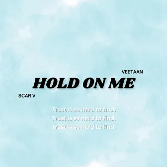 HOLD ON ME by SCAR V