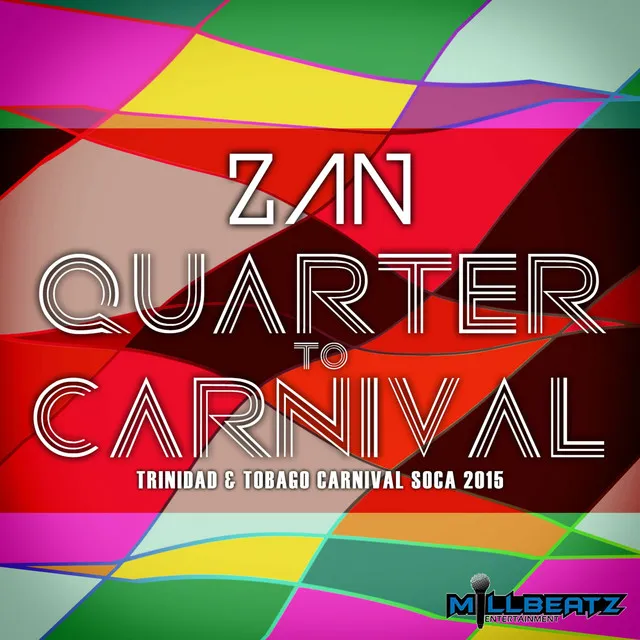 Quarter to Carnival: Trinidad & Tobago Carnival Soca 2015