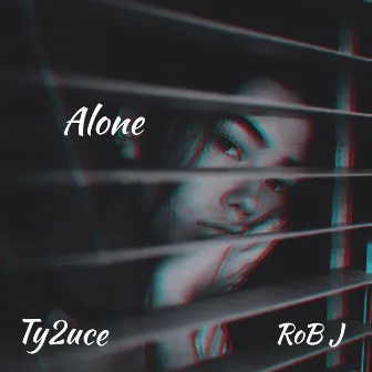 Alone by Ty2uce