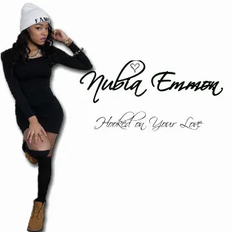 Hooked On Your Love by Nubia Emmon