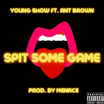 Spit Some Game by Young Show