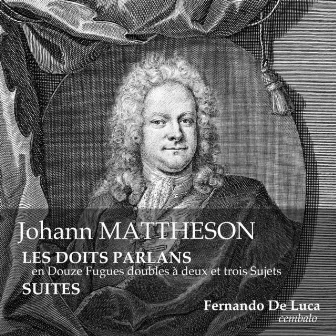 Johann Mattheson: Les Doits Parlans - Suites by Johann Mattheson