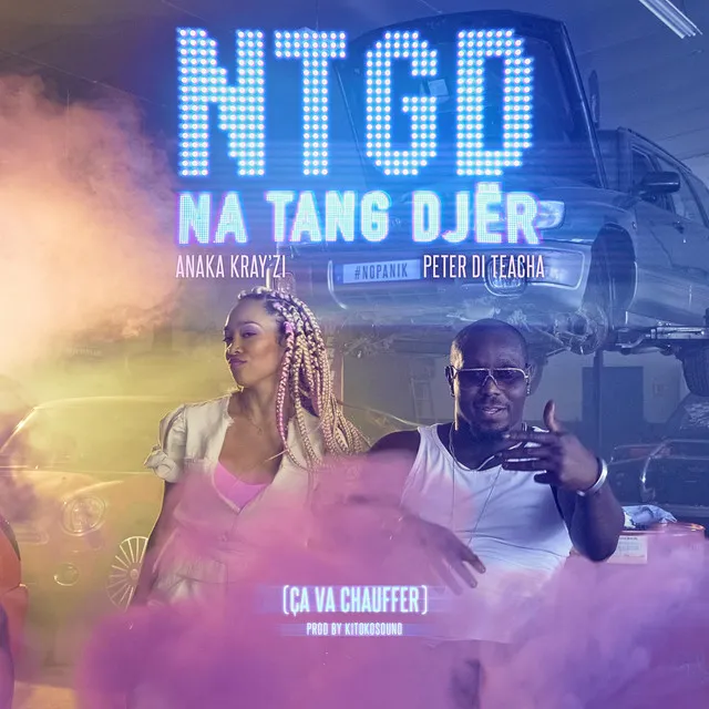 N.T.G.D.: Na Tang Djër (Ça Va Chauffer)