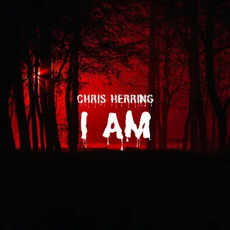 I AM by Chris Herring