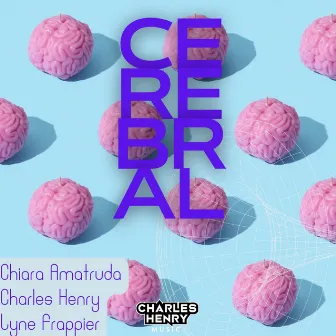 Cerebral by Charles Henry