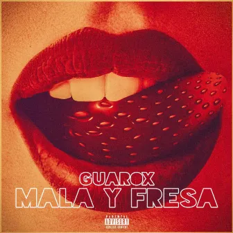 Mala y Fresa by Guarox