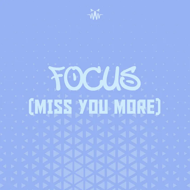 Focus (Miss You More)