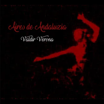 Aires de Andalucia by Valdir Verona