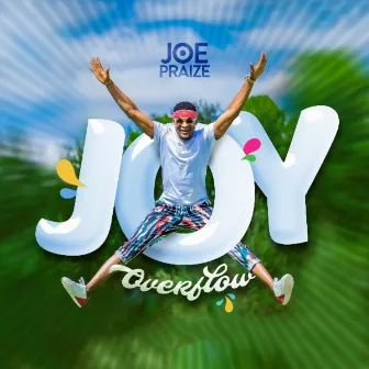 Joy Overflow by Joepraize