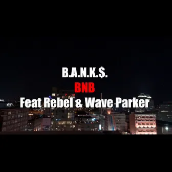 BNB by B.A.N.K.$.