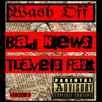 Bad News Travels Fast, Vol. 1 by Wash-off