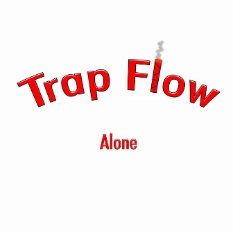 Trap Flow by Alone