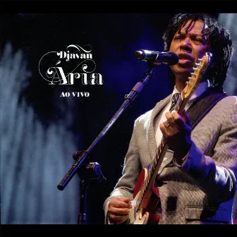 Ária - Ao Vivo by Djavan