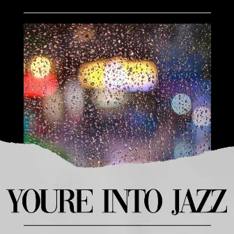 Youre into Jazz by Relaxing Jazz