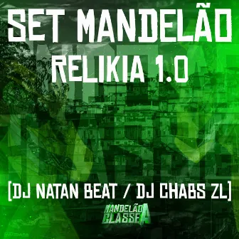 Set Mandelão Relikia 1.0 by Dj chabs zl